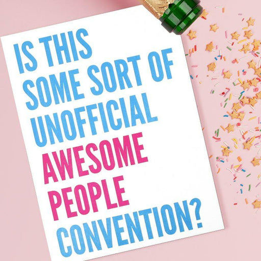 Is This Some Sort Of Unofficial Awesome People Convention Greeting Card