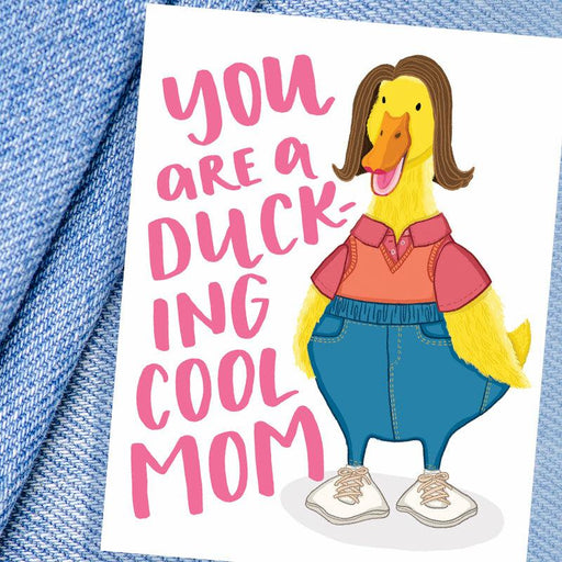 You Are A Duck-ing Cool Mom Mother's Day Card